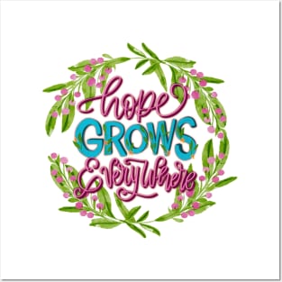 Hope grows everywhere Posters and Art